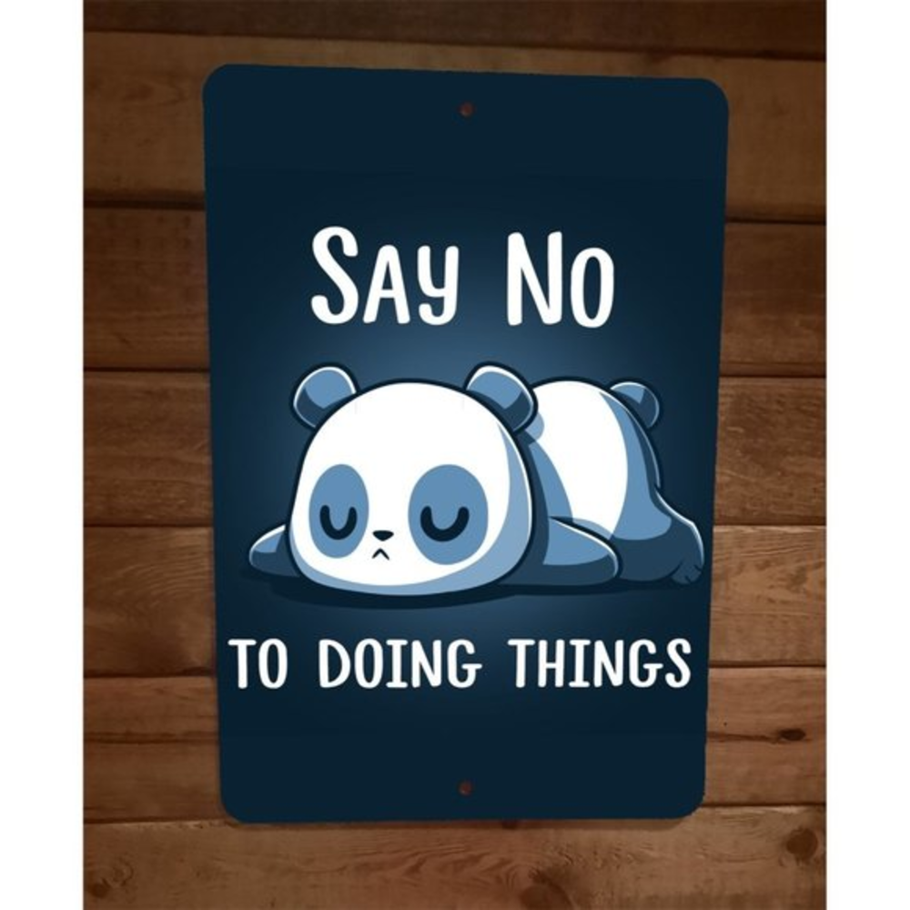 Say no To Doing Things Panda Bear 8x12 Metal Wallβ Sign